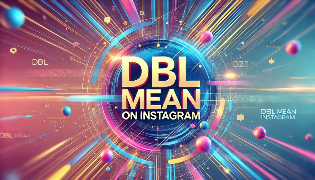 What Does DBL Mean on Instagram